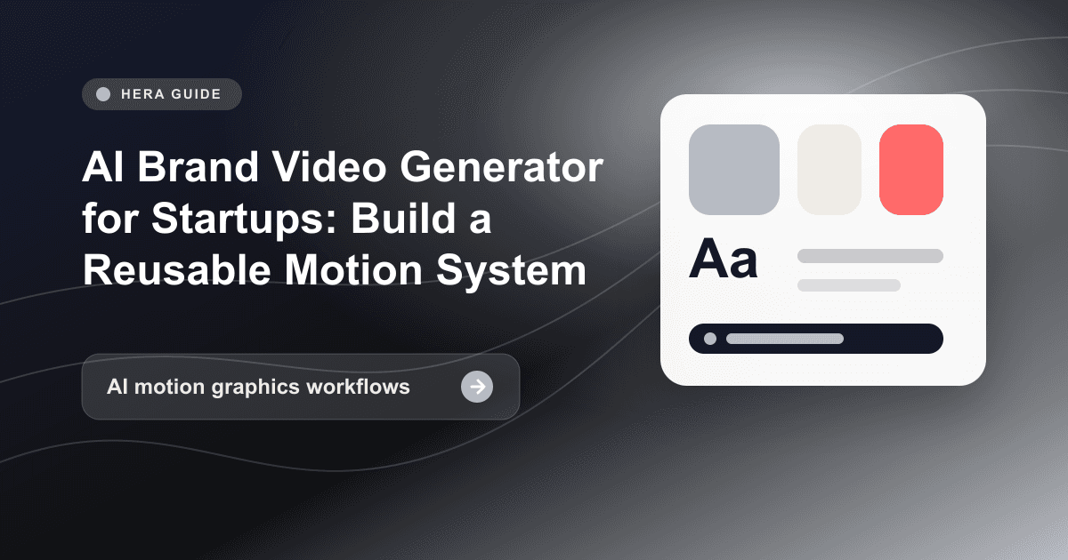 AI Brand Video Generator for Startups: Build a Reusable Motion System