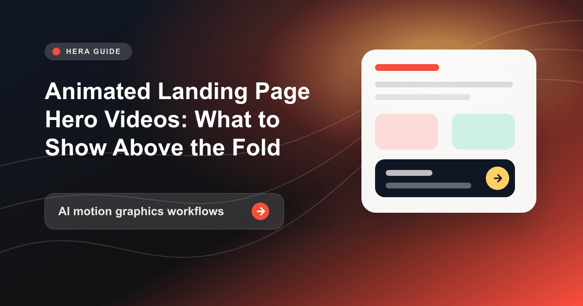 Animated Landing Page Hero Videos: What to Show Above the Fold