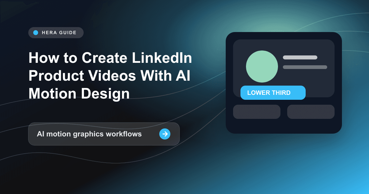 How to Create LinkedIn Product Videos With AI Motion Design